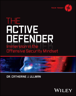 The Active Defender: Immersion in the Offensive Security Mindset Cover Image