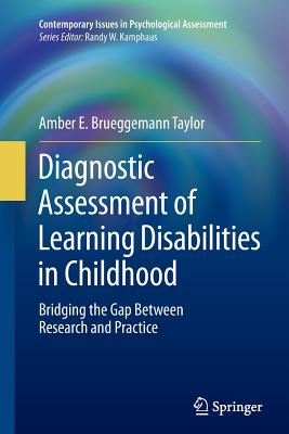 Diagnostic Assessment of Learning Disabilities in Childhood: Bridging the Gap Between Research and Practice (Contemporary Issues in Psychological Assessment)