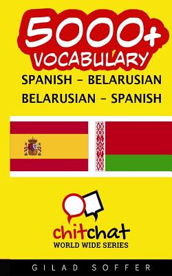 5000 Spanish Belarusian Belarusian Spanish Vocabulary Paperback Buxton Village Books