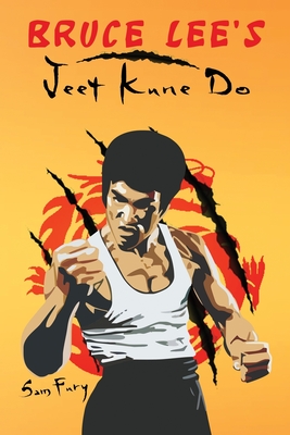Bruce Lee's Jeet Kune Do: Jeet Kune Do Techniques and Fighting Strategy (Self-Defense #4) Cover Image