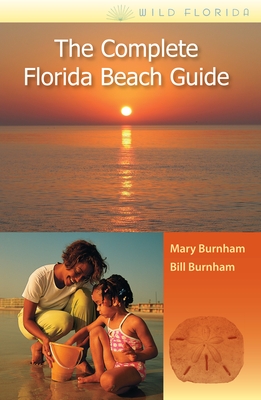 The Complete Florida Beach Guide (Wild Florida)