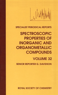 Spectroscopic Properties of Inorganic and Organometallic Compounds: Volume 32 Cover Image