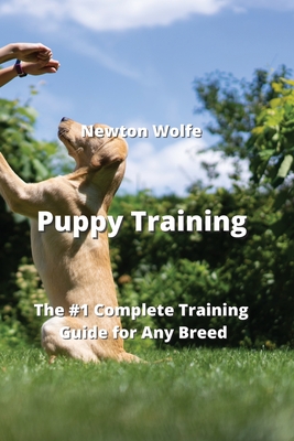 Puppy Training: The #1 Complete Training Guide for Any Breed Cover Image