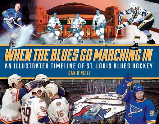 When the Blues Go Marching in: An Illustrated Timeline of St. Louis Blues Hockey Cover Image