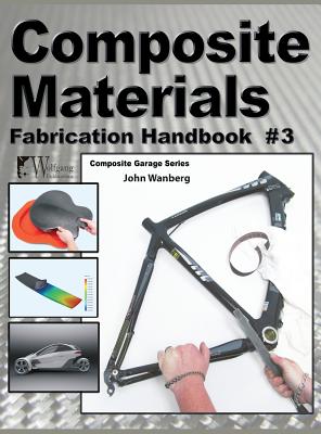 Composite Materials: Fabrication Handbook #3 By John Wanberg Cover Image