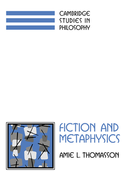 Fiction and Metaphysics (Cambridge Studies in Philosophy) Cover Image