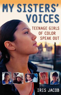 My Sisters' Voices: Teenage Girls of Color Speak Out Cover Image
