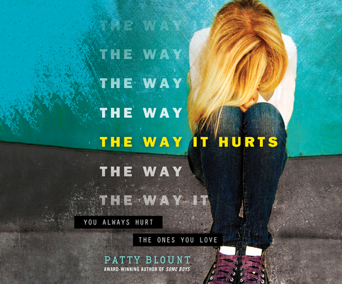 The Way It Hurts By Patty Blount, Mondelli (Narrated by) Cover Image