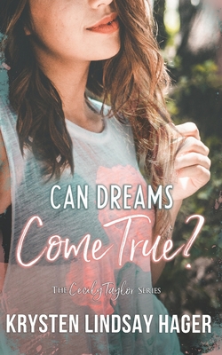 Can Dreams Come True?: The Cecily Taylor Series, Book One By Krysten Lindsay Hager Cover Image