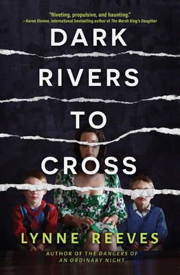 Dark Rivers to Cross: A Novel By Lynne Reeves Cover Image