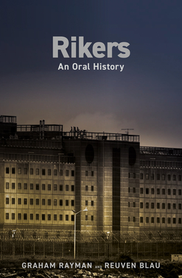Rikers: An Oral History