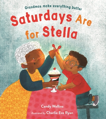 Saturdays Are For Stella By Candy Wellins, Charlie Eve Ryan (Illustrator) Cover Image