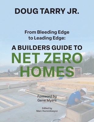 From Bleeding Edge to Leading Edge: A Builders Guide to Net Zero Homes Cover Image