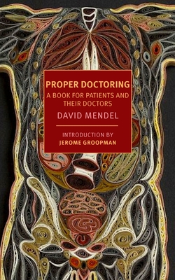 Proper Doctoring: A Book for Patients and their Doctors Cover Image