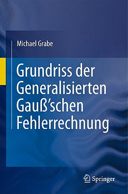 Grundriss Der Generalisierten Gauß'schen Fehlerrechnung Cover Image