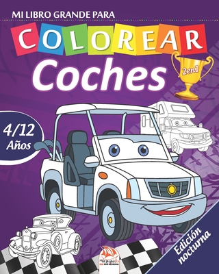 Mi libro grande para colorear - coches - Edición nocturna: Libro para colorear para niños de 4 a 12 años - 54 dibujos - 2 libros en 1 By Dar Beni Mezghana (Editor), Dar Beni Mezghana Cover Image