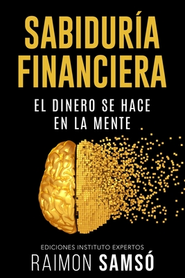 Sabiduria Financiera: El dinero se hace en la mente Cover Image