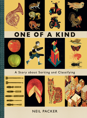 One of a Kind: A Story About Sorting and Classifying By Neil Packer, Neil Packer (Illustrator) Cover Image