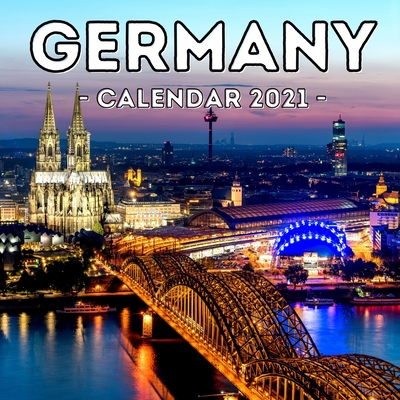 Germany 2021 Calendar: Cute Gift Idea For Germany Lovers Men And Women By Comfortable Jelly Press Cover Image