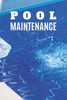 Pool Maintenance: Swimming Pool Cleaning Made Easy With This DIY Pool Maintenance Checklist; Customized Pool Maintenance Book; Swimming Cover Image