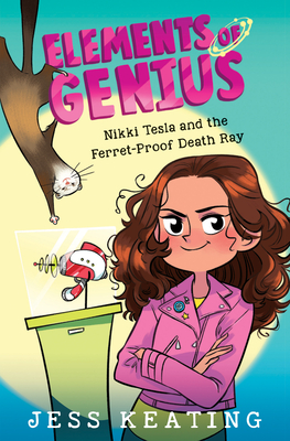 Nikki Tesla and the Ferret-Proof Death Ray (Elements of Genius #1) By Lissy Marlin (Illustrator), Jess Keating Cover Image
