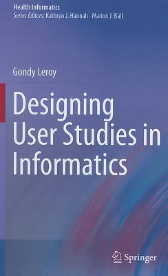 Designing User Studies in Informatics (Health Informatics)