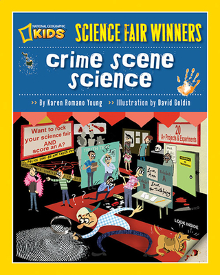 Science Fair Winners: Crime Scene Science: 20 Projects and Experiments about Clues, Crimes, Criminals, and Other Mysterious Things Cover Image
