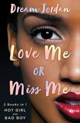 Love Me or Miss Me: Hot Girl, Bad Boy Cover Image