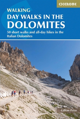 Day Walks in the Dolomites: 50 short walks and all-day hikes in the Italian Dolomites Cover Image