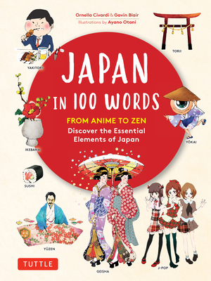 Japan in 100 Words: From Anime to Zen: Discover the Essential Elements of Japan Cover Image