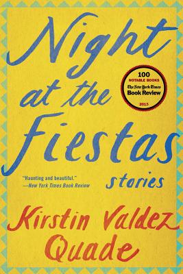 Night at the Fiestas: Stories By Kirstin Valdez Quade Cover Image