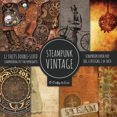 Vintage Steampunk Scrapbook Paper Pad 8x8 Scrapbooking Kit for Papercrafts, Cardmaking, DIY Crafts, Old Retrofuturistic Theme, Vintage Design Cover Image