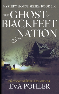 The Ghost of Blackfeet Nation By Eva Pohler Cover Image