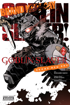 Goblin Slayer: Brand New Day, Vol. 2 By Kumo Kagyu, Masahiro Ikeno (By (artist)), Noboru Kannatuki (By (artist)) Cover Image