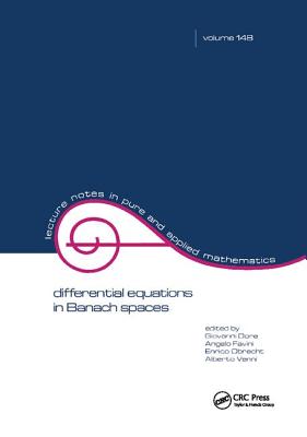 Differential Equations in Banach Spaces (Lecture Notes in Pure and Applied Mathematics) By Giovanni Dore (Editor) Cover Image