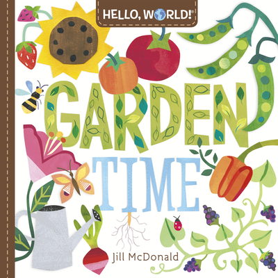 Hello, World! Garden Time By Jill McDonald Cover Image