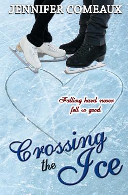 Crossing the Ice By Jennifer Comeaux Cover Image