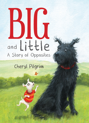 Big and Little: A Story of Opposites Cover Image