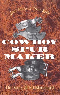Cowboy Spurs and Their Makers (Centennial Series of the Association of Former Students, Texas A&M University #37) Cover Image