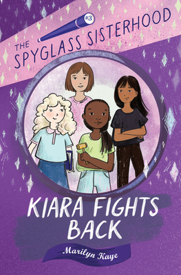 Kiara Fights Back (The Spyglass Sisterhood #3)