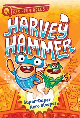 Super-Duper Hero Blooper: A QUIX Book (Harvey Hammer #4)