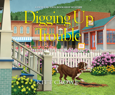 Digging Up Trouble (A Sweet Fiction Bookshop Mystery #1)