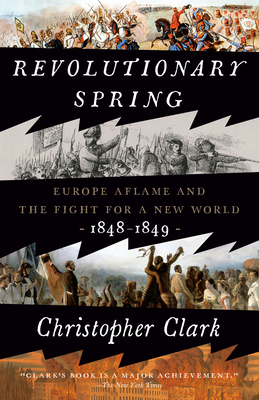 Revolutionary Spring: Europe Aflame and the Fight for a New World, 1848-1849 Cover Image