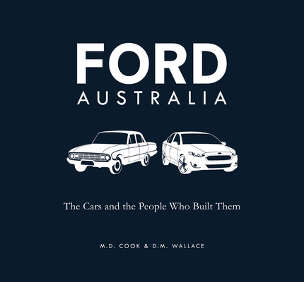 Ford Australia: The Cars and the People Who Built Them Cover Image