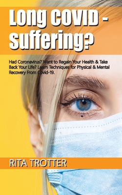 Long Covid - Suffering? By Rita Jayne Trotter Cover Image