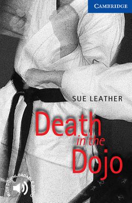 Death in the Dojo Level 5 (Cambridge English Readers)