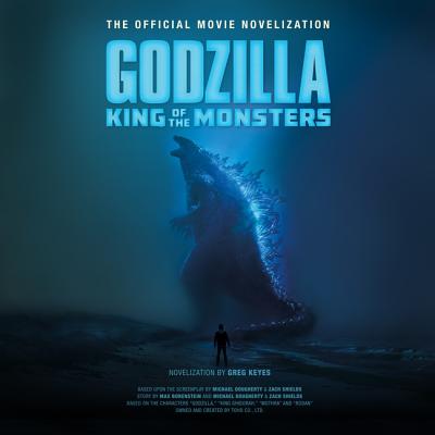 Godzilla: King of the Monsters Lib/E: The Official Movie Novelization By Greg Keyes, Michael Braun (Read by) Cover Image