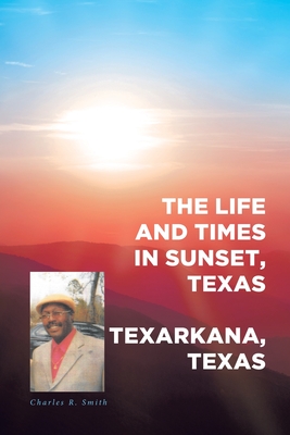 The Life and Times in Sunset, Texas: In Texarkana, Texas