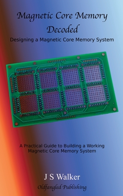 Magnetic Core Memory Decoded By J. S. Walker Cover Image