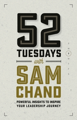 52 Tuesdays With Sam Chand: Powerful Insights to Inspire Your Leadership Journey Cover Image